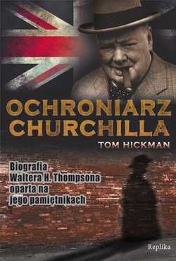 Artykuł powstał w oparciu o książkę Toma Hickmana pt. "Ochroniarz Churchilla" (tłum. Kamil Janicki, Wydawnictwo Replika 2011).