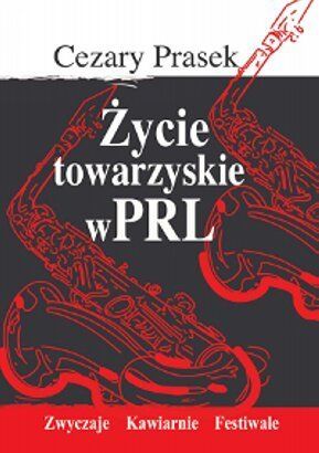 Artykuł powstał w oparciu o książkę: Cezary Prasek, Życie towarzyskie w PRL, Bellona 2011.