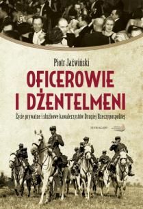 Artykuł powstał na podstawie książki Piotra Jaźwińskiego pt. Oficerowie i dżentelmeni (IW Erica i Tetragon, 2011).