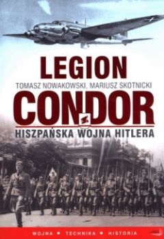 Artykuł powstał w oparciu o książkę T. Nowakowskiego i M. Skotnickiego pt. "Legion Condor. Hiszpańska wojna Hitlera" (IW Erica, 2011).