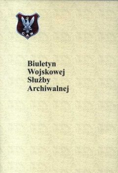 Artykuł powstał w oparciu o "Biuletyn Wojskowej Służby Archiwalnej" (1995).