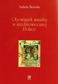 Artykuł powstał głównie w oparciu o książkę Izabeli Skierskiej pt. "Obowiązek mszalny w średniowiecznej Polsce" (Instytut Historii PAN, 2003).