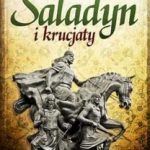 A oto nagroda: książka Piotra Soleckiego pt. "Saladyn i Krucjaty" (Replika 2011).