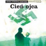 Mamy dla Was egzemplarze książki "Cień ojca" Jensa-Jürgena Ventzkiego (PWN 2012).