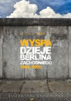 A oto nasza nagroda: książka Wilfireda Rotta pt. "Wyspa. Dzieje Berlina Zachodniego 1948-1990" (PWN 2011).