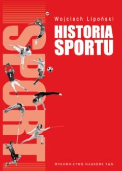 Mamy dla Was książkę Wojciecha Lipońskiego pt. "Historia sportu" (Wydawnictwo Naukowe PWN, 2012).