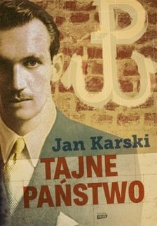 W naszym konkursie można wygrać trzy egzemplarze książki Jana Karskiego, „Tajne państwo” (Znak Horyzont 2014).