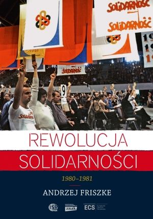 Artykuł powstał między innymi w oparciu o książkę "Rewolucja Solidarności" Andrzeja Friszkego (Znak Horyzont 2014).