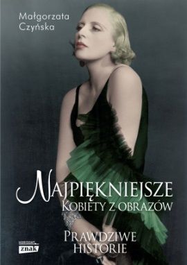 Artykuł powstał między innymi w oparciu o książkę "Najpiękniejsze. Kobiety z obrazów" Małgorzaty Czyńskiej (Znak Horyzont 2014).