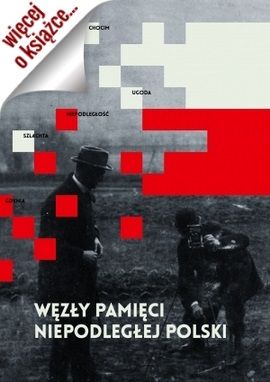 Artykułu powstał m.in. w oparciu o się książkę "Węzły pamięci niepodległej Polski" (SIW Znak 2014). Artykułu powstał m.in. w oparciu o się książkę "Węzły pamięci niepodległej Polski" (SIW Znak 2014).
