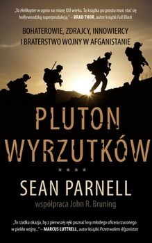 Artykuł powstał na podstawie książki „Pluton Wyrzutków” Seana Parnella (WL, 2012) Artykuł powstał na podstawie książki „Pluton Wyrzutków” Seana Parnella (WL, 2012)