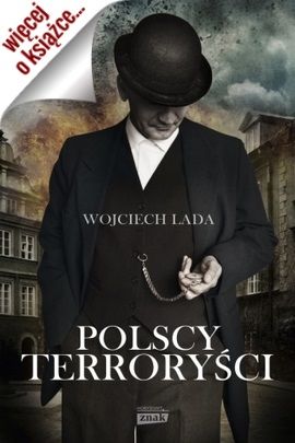W naszym konkursie możecie wygrać jeden z trzech egzemplarzy książki Wojciecha Lady pt. "Polscy terroryści". W naszym konkursie możecie wygrać jeden z trzech egzemplarzy książki Wojciecha Lady pt. "Polscy terroryści".